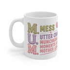 Mum Mug — 'M.U.M.' Utter Chaos, Munchkins, Moments & Mother Love Coffee Cup
