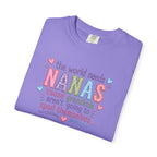 Nanas T-Shirt — "The World Needs Nanas" Cute Grandkids Gift Tee