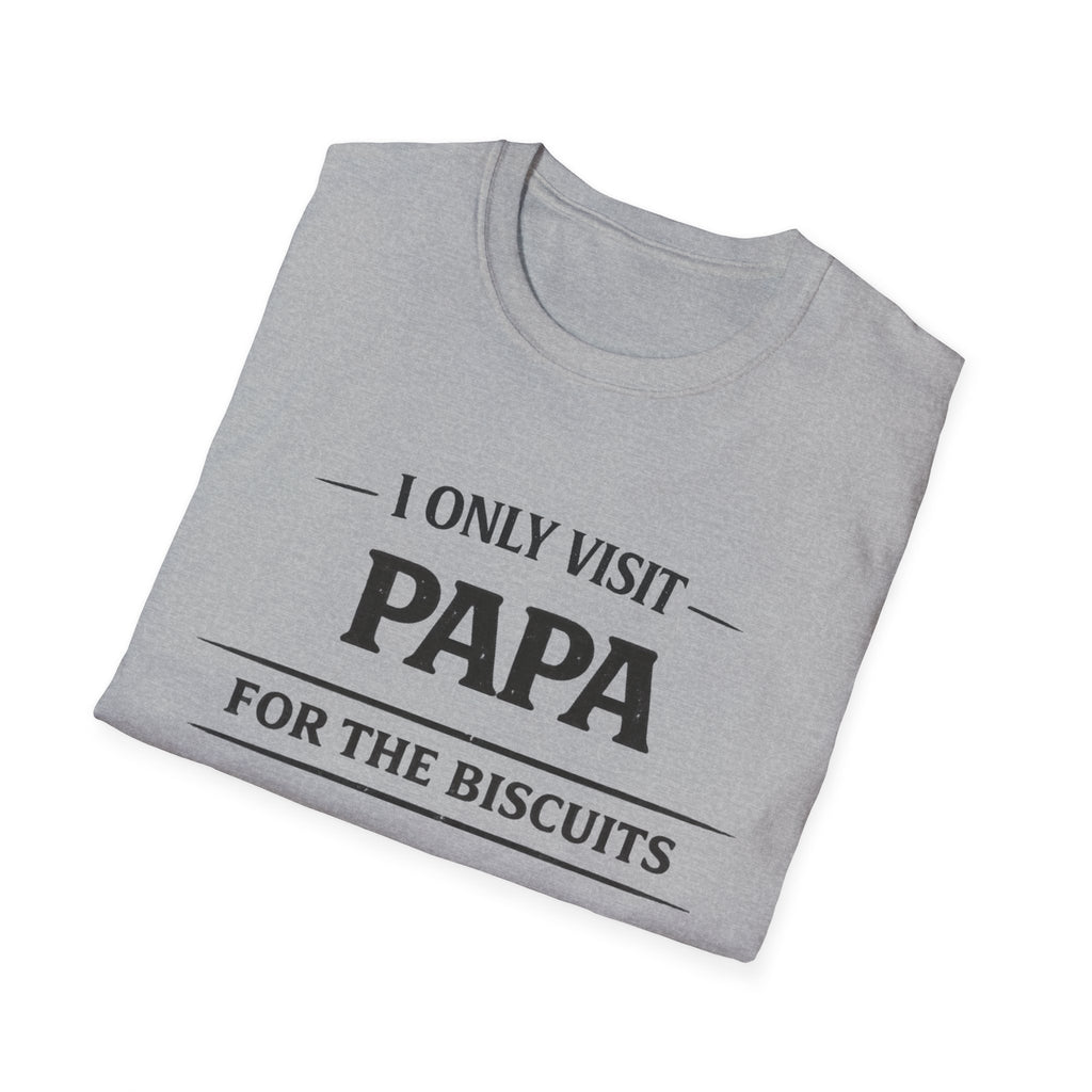 Papa T-Shirt — "I Only Visit Papa for the Biscuits" Funny Grandpa Gift