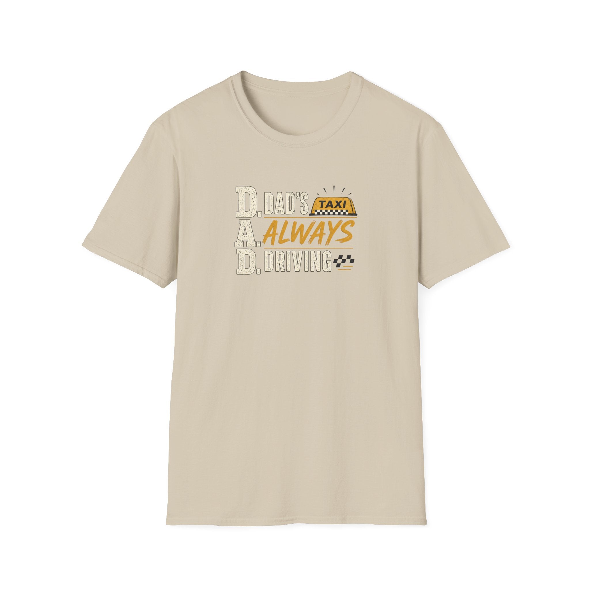Dad’s Always Driving T‑Shirt – Funny Taxi Driver Father’s Day Tee