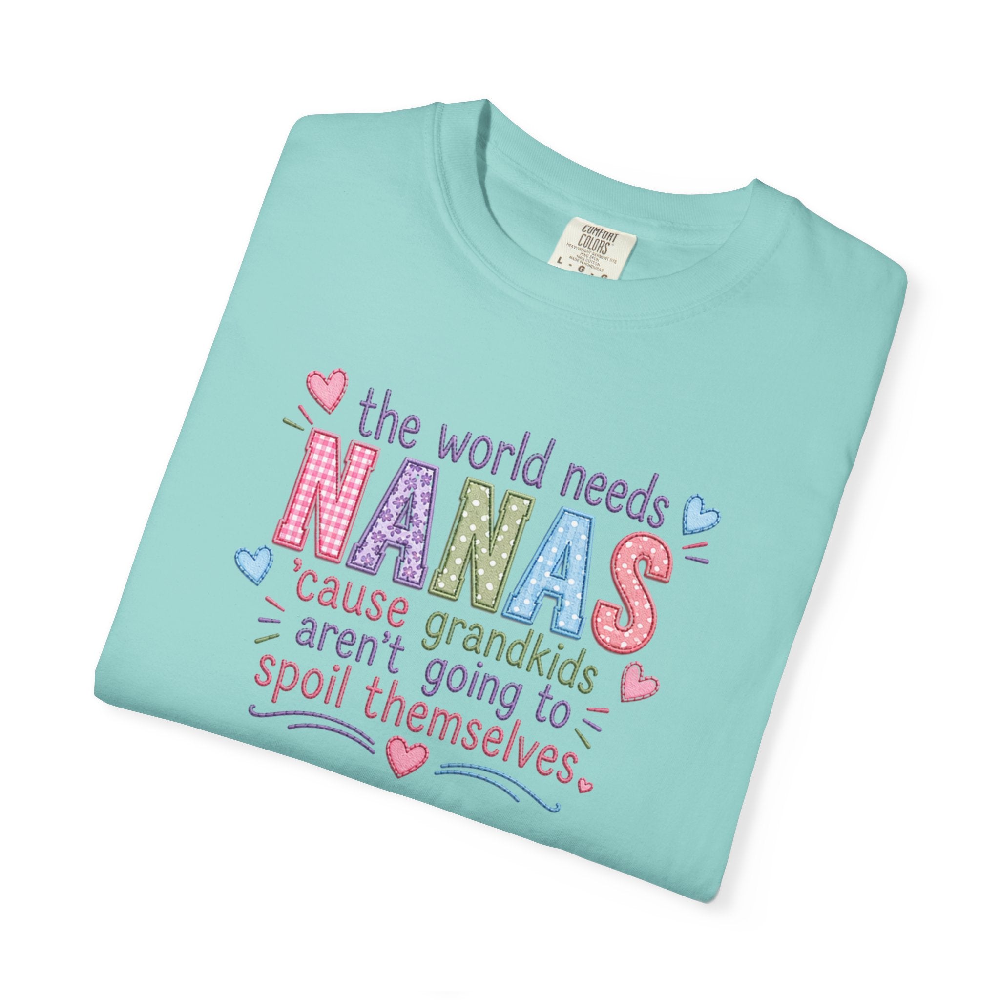 Nanas T-Shirt — "The World Needs Nanas" Cute Grandkids Gift Tee