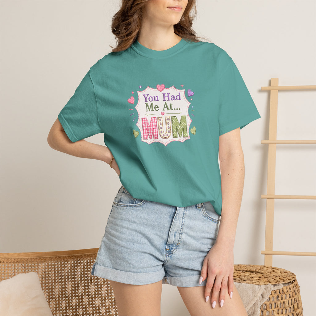 You Had Me at Mum T-Shirt — Cute Mother's Day Tee