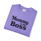 Mommy Is The Boss T-Shirt — Funny Mother's Day Tee for Moms