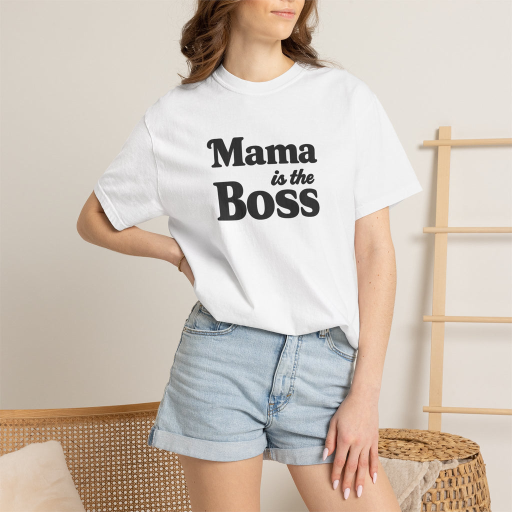 Mama is the Boss T-Shirt — Funny Mom Graphic Tee, Mother's Day Gift
