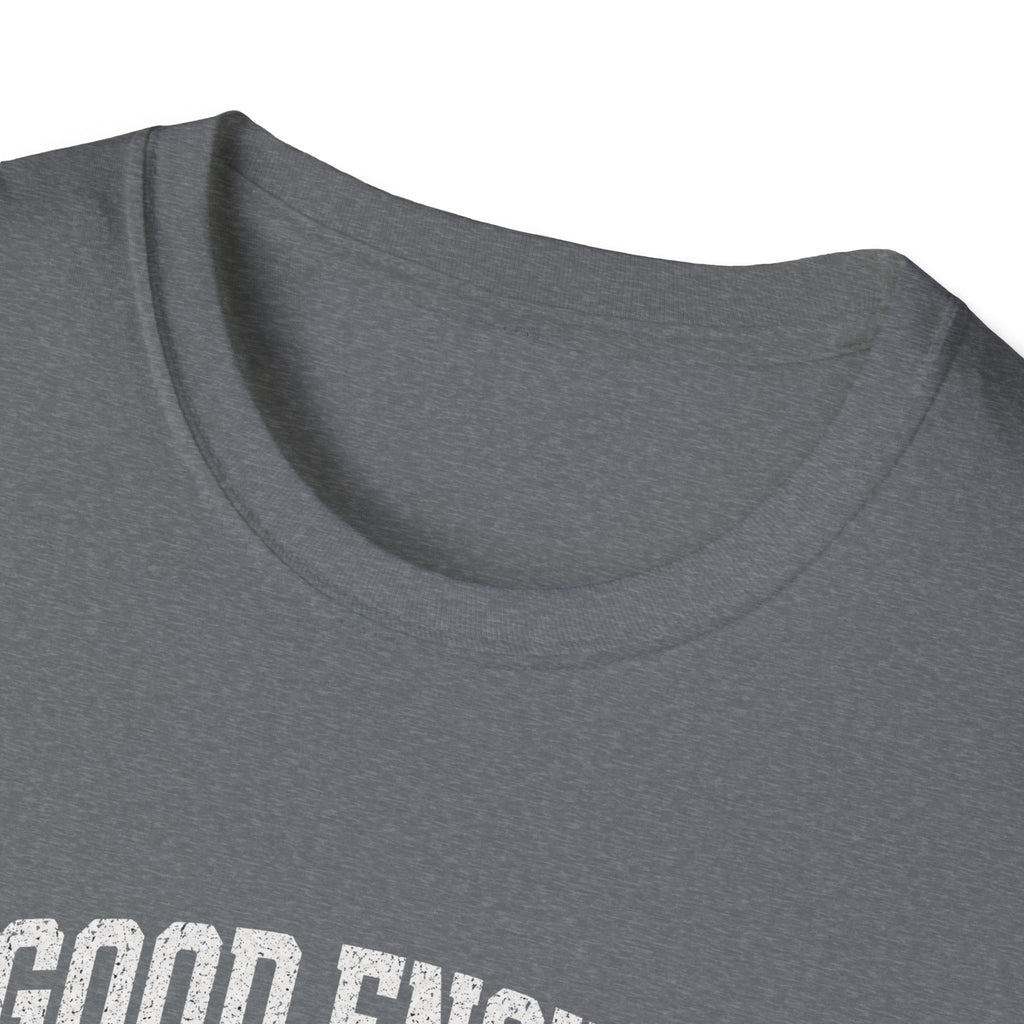T-Shirt — "Good Enough Is Perfect" Graphic Tee | Motivational Casual Shirt