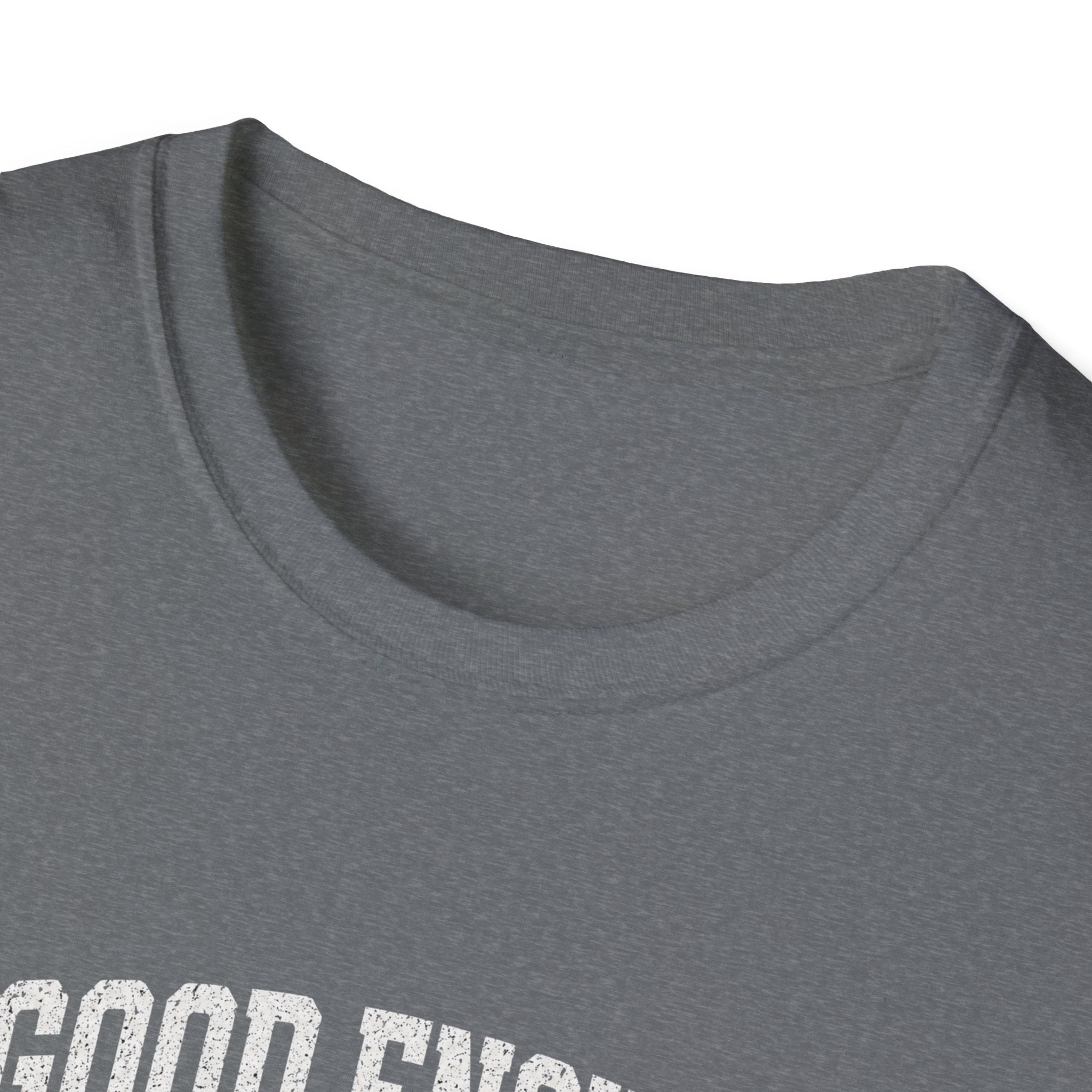 T-Shirt — "Good Enough Is Perfect" Graphic Tee | Motivational Casual Shirt