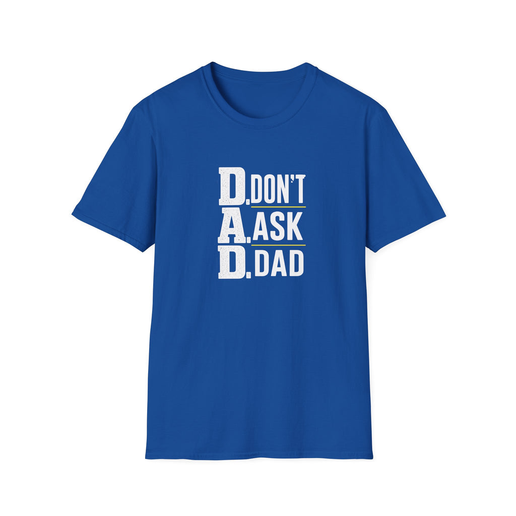 Dad T-Shirt – "D.A.D. Don’t Ask Dad" Funny Father’s Day Tee