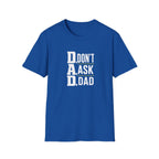 Dad T-Shirt – "D.A.D. Don’t Ask Dad" Funny Father’s Day Tee