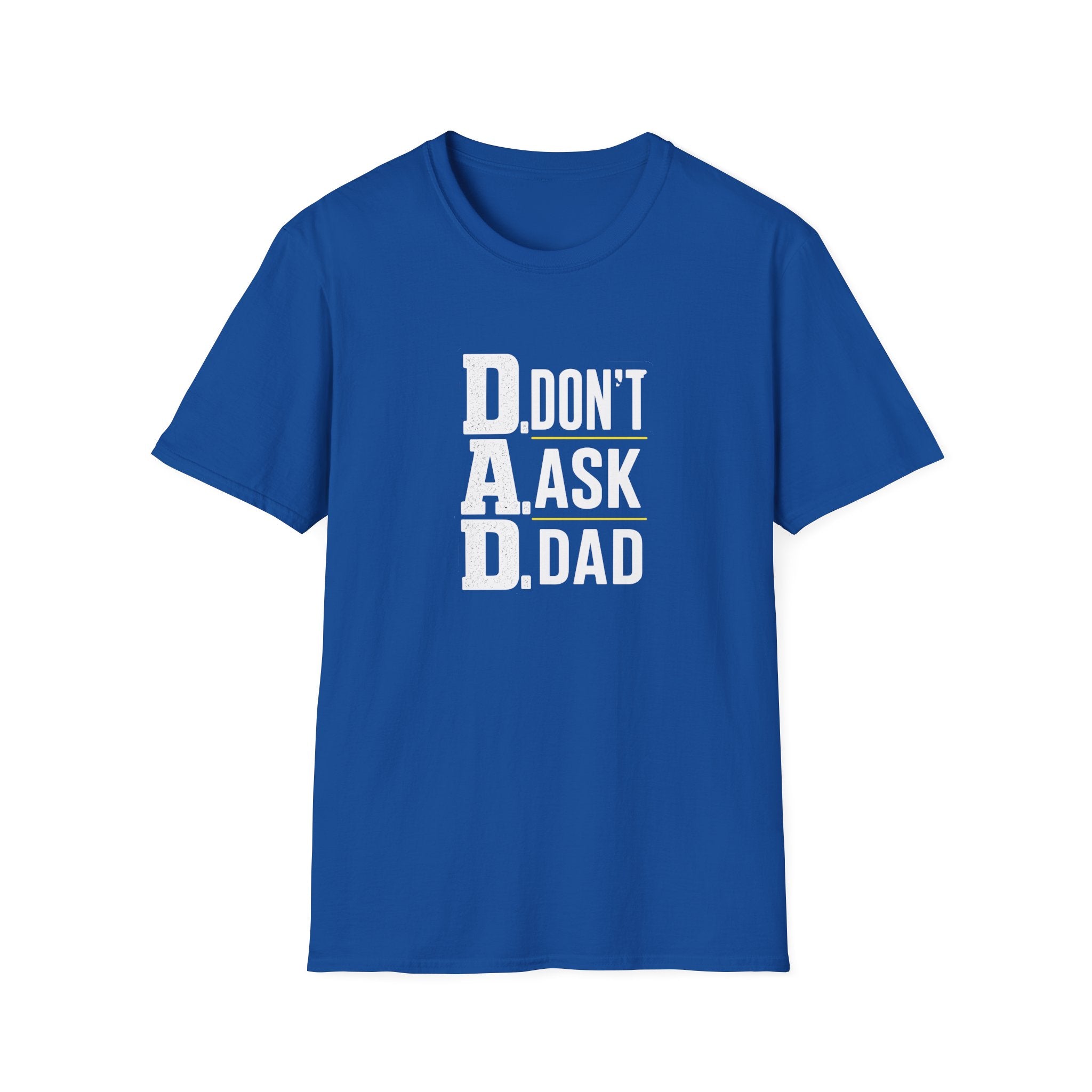 Dad T-Shirt – "D.A.D. Don’t Ask Dad" Funny Father’s Day Tee