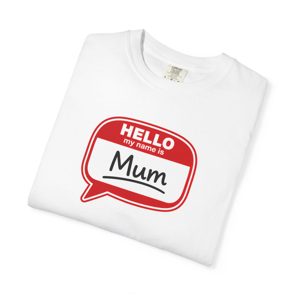 Hello My Name Is Mum T-Shirt