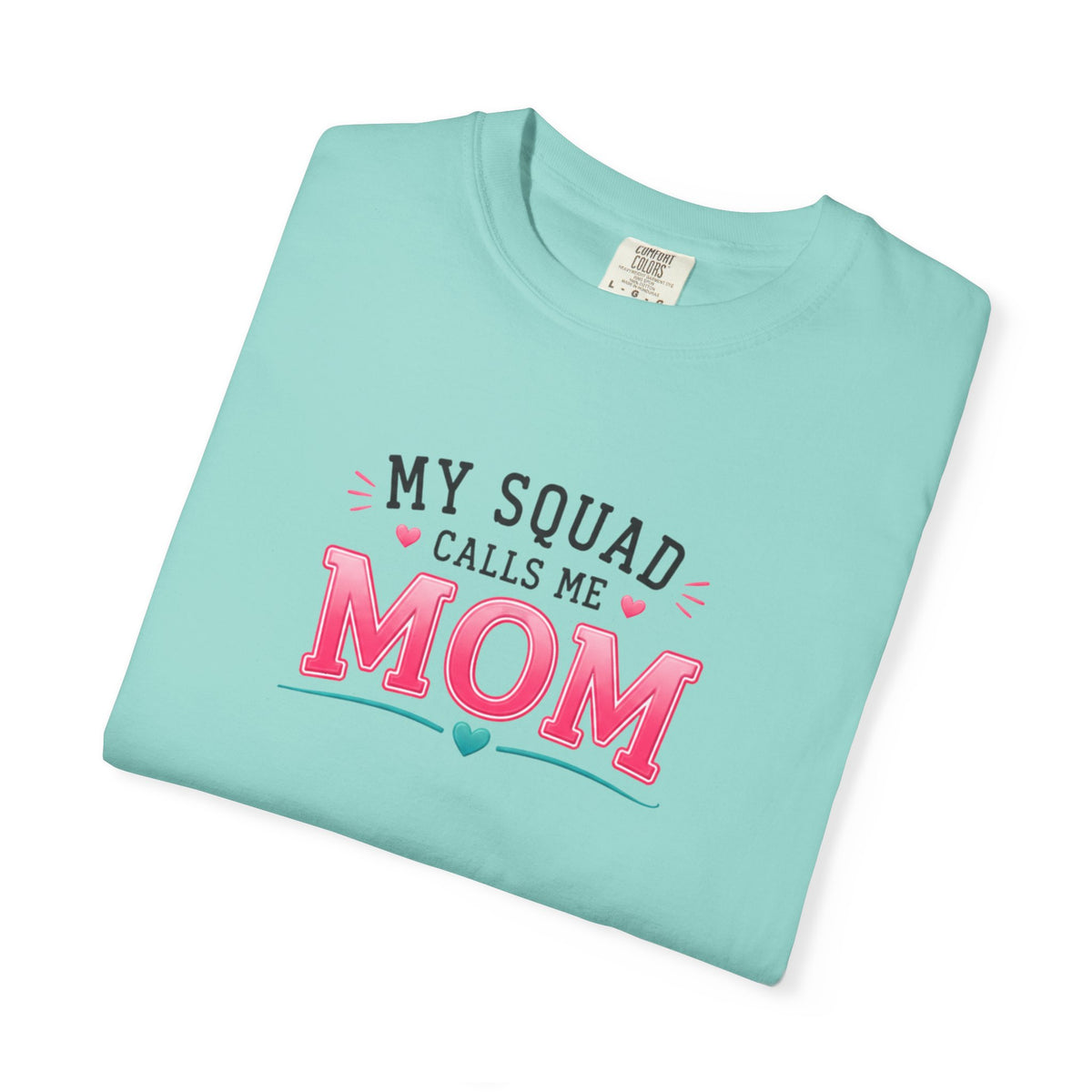 My Squad Calls Me Mom T-Shirt