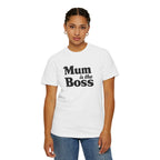 Mum Is The Boss T-Shirt — Funny Mother's Day Tee for Proud Moms