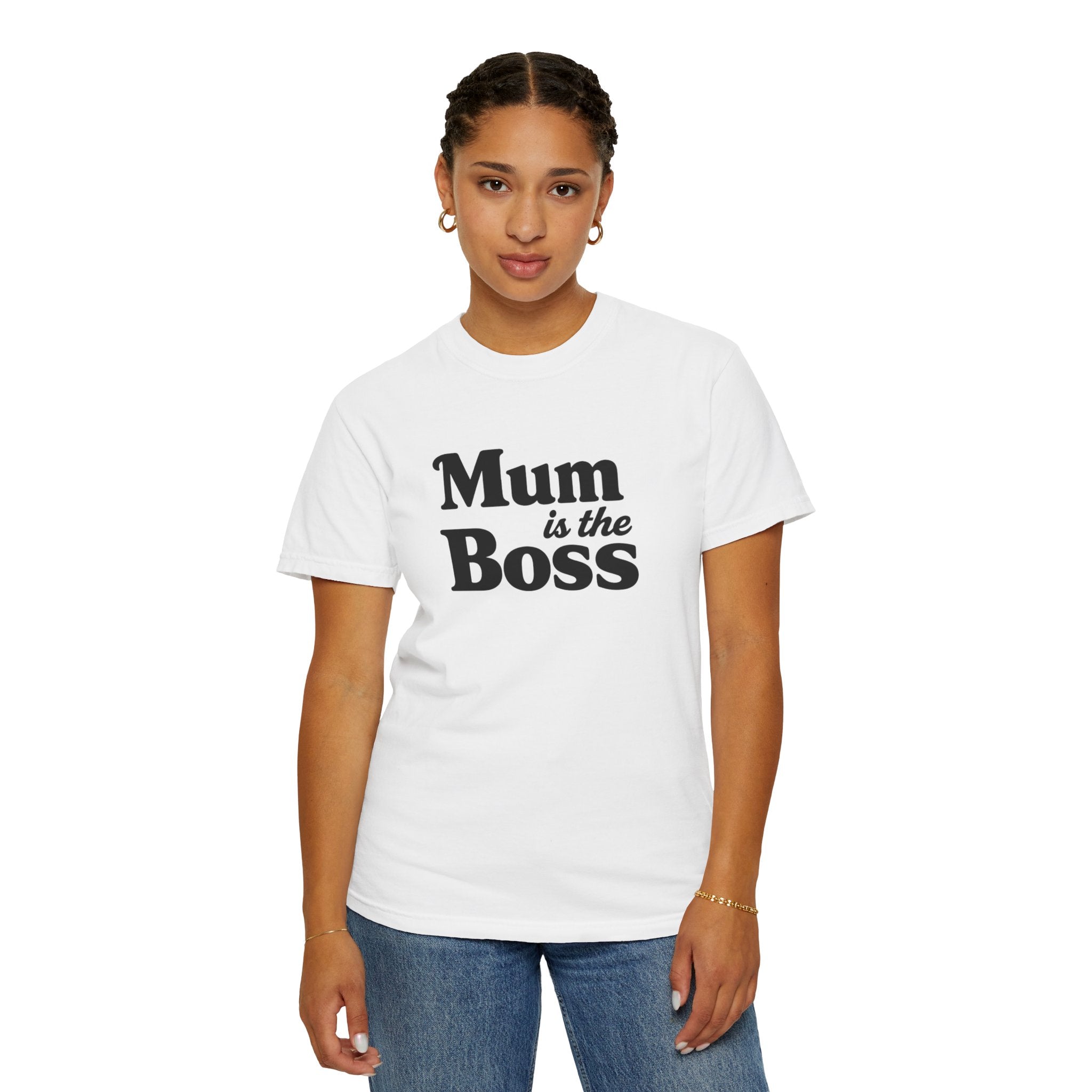 Mum Is The Boss T-Shirt — Funny Mother's Day Tee for Proud Moms