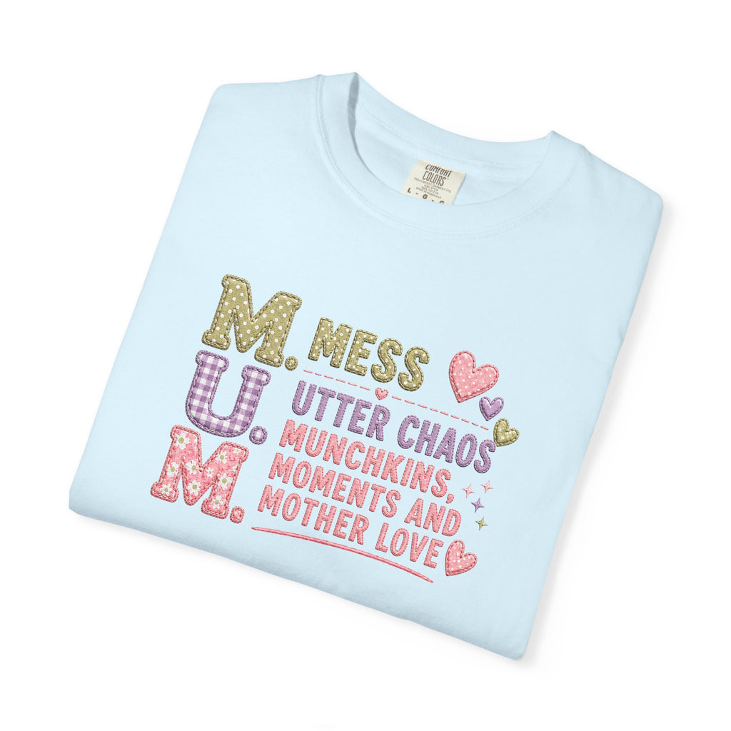 M.U.M. Mom Acronym Graphic Tee — Mess, Utter Chaos, Munchkins & Mother Love T-Shirt