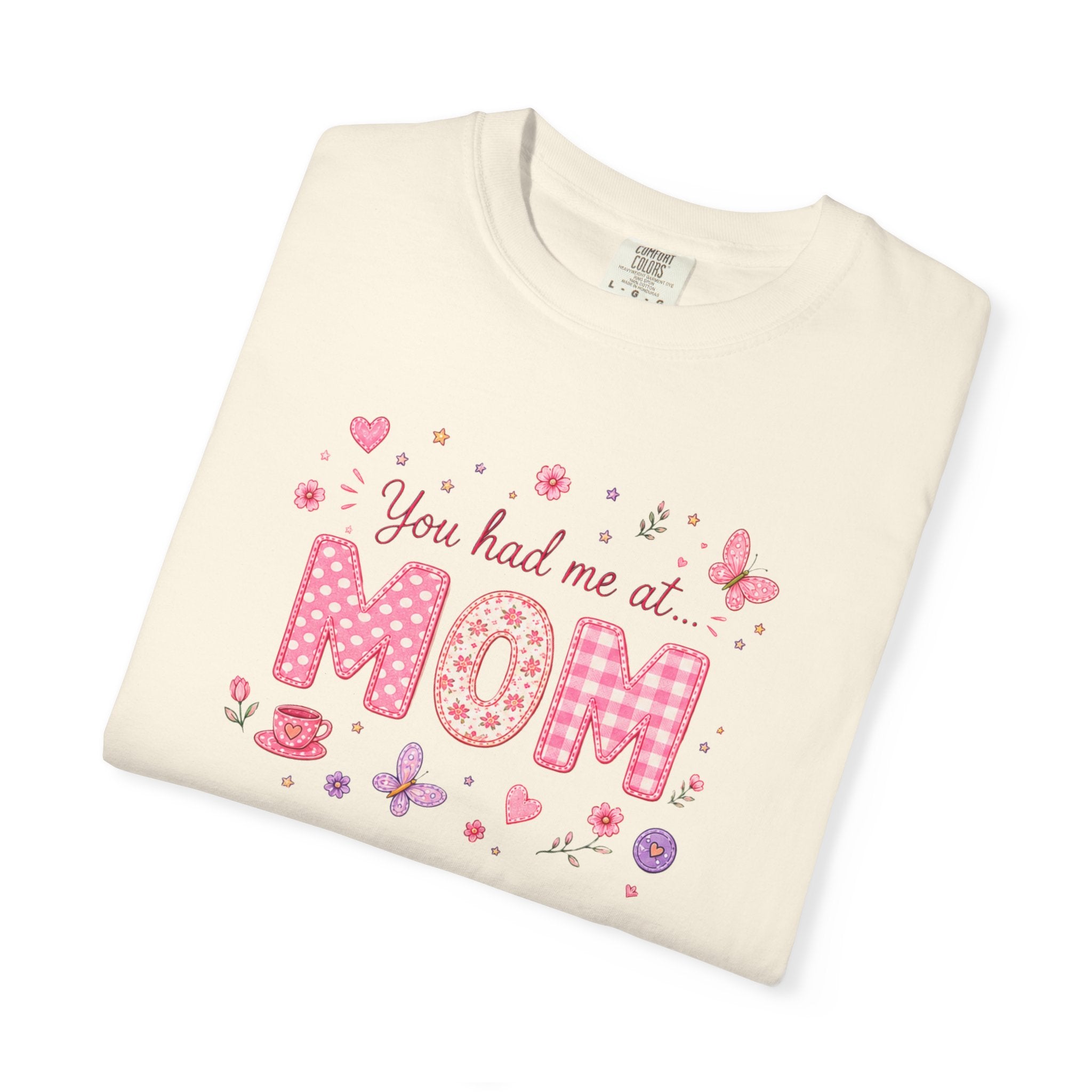 You Had Me at MOM Floral T-Shirt