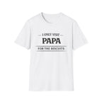 Papa T-Shirt — "I Only Visit Papa for the Biscuits" Funny Grandpa Gift