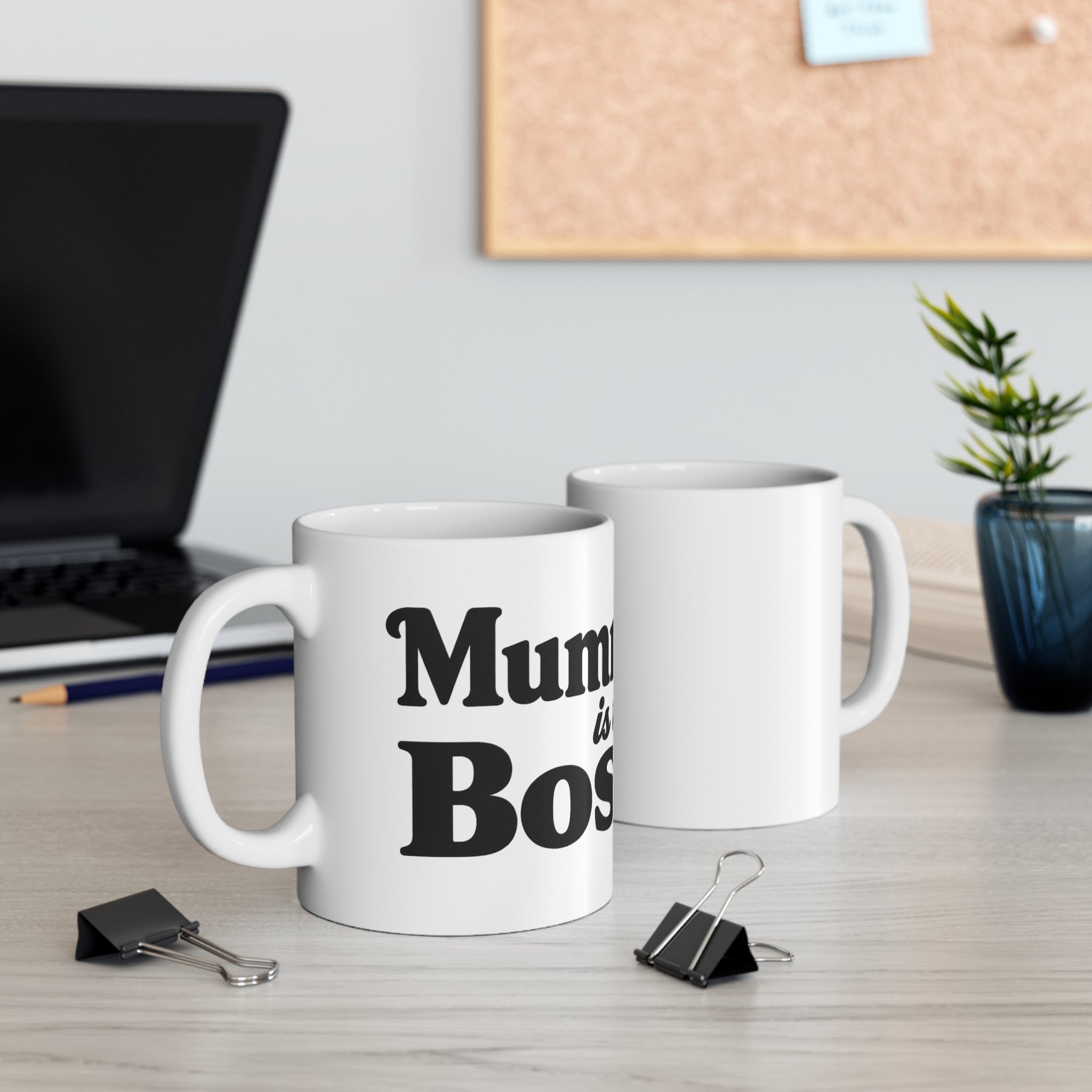 Mug — “Mummy is the Boss” Funny Mother's Day Coffee Cup