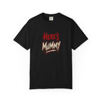 "Here's Mummy" Graphic T-Shirt