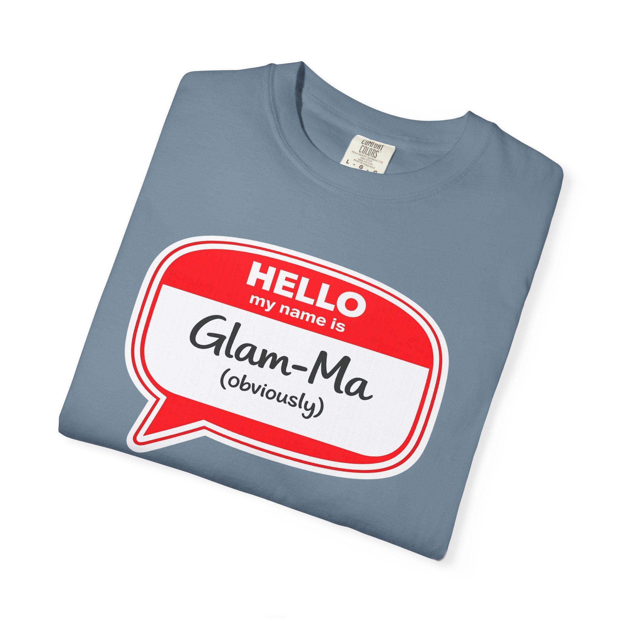 Glam-Ma Name Tag T-Shirt — "Hello My Name Is Glam-Ma (Obviously)" Graphic Tee