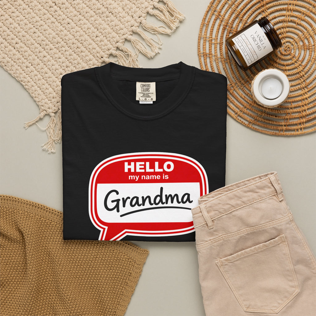 Hello My Name Is Grandma T-Shirt — Funny Grandma Name Tag Tee