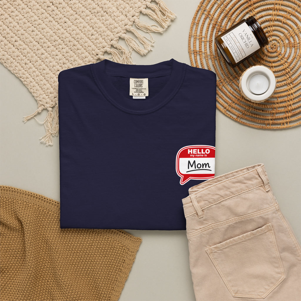 Mom Name Tag T-Shirt — "Hello, Mom" Casual Tee