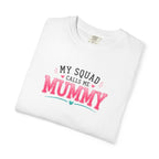 My Squad Calls Me Mummy T-Shirt