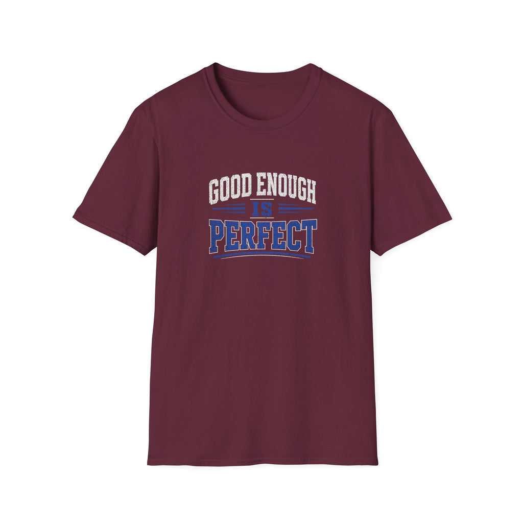 T-Shirt — "Good Enough Is Perfect" Graphic Tee | Motivational Casual Shirt