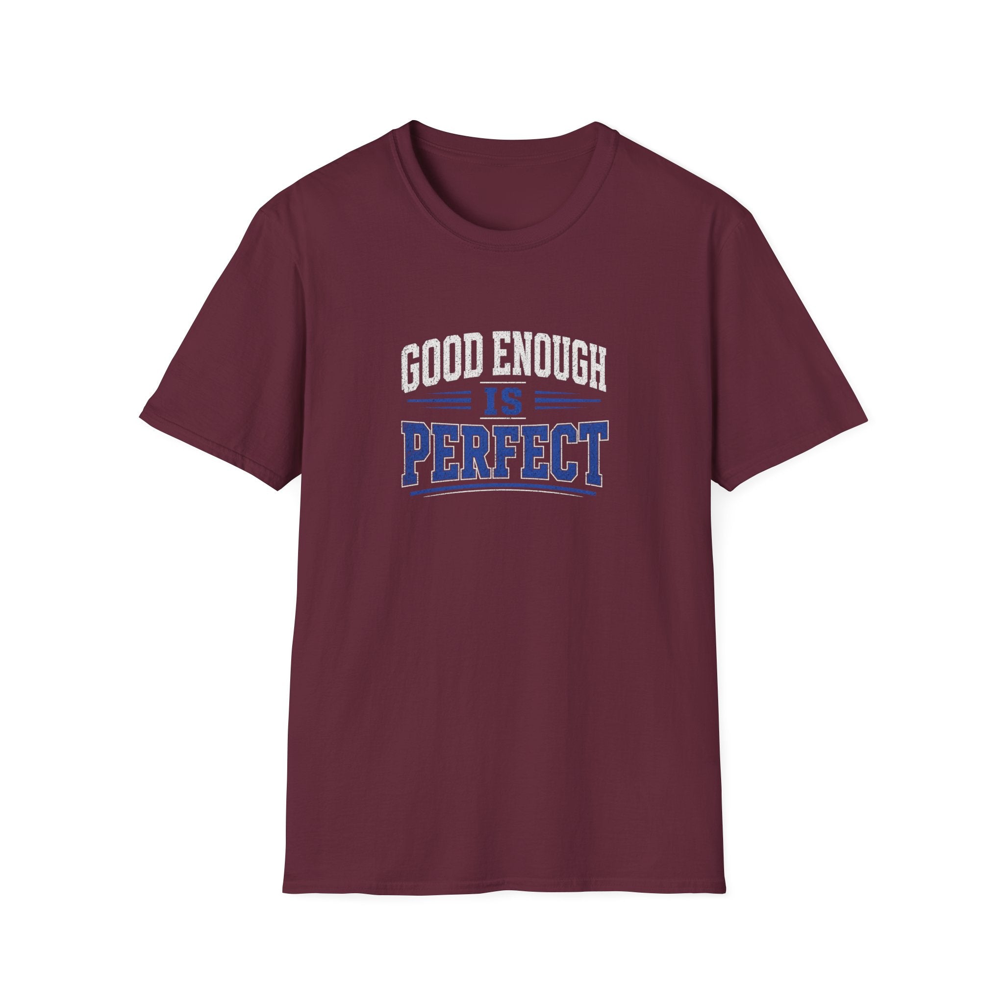 T-Shirt — "Good Enough Is Perfect" Graphic Tee | Motivational Casual Shirt