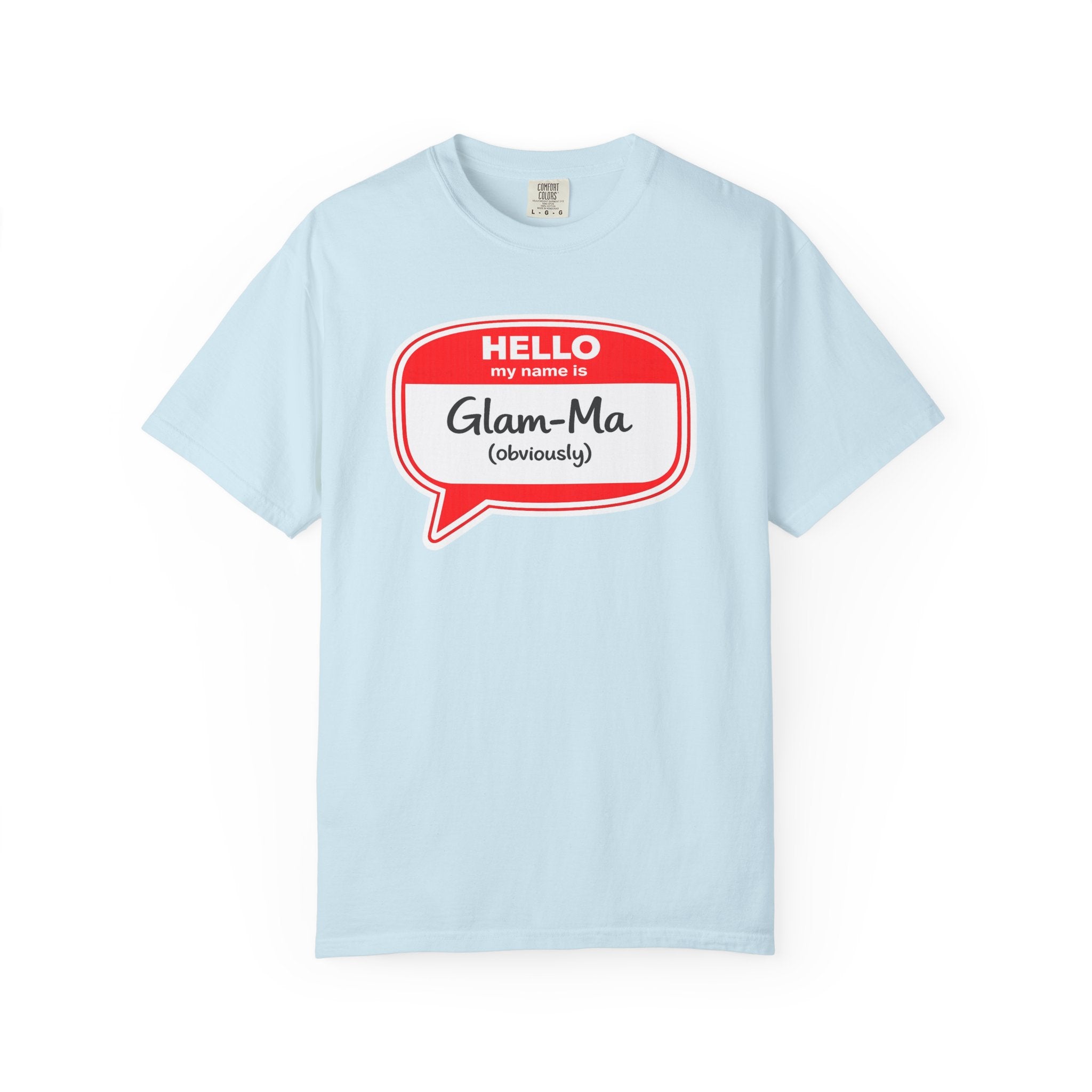 Glam-Ma Name Tag T-Shirt — "Hello My Name Is Glam-Ma (Obviously)" Graphic Tee