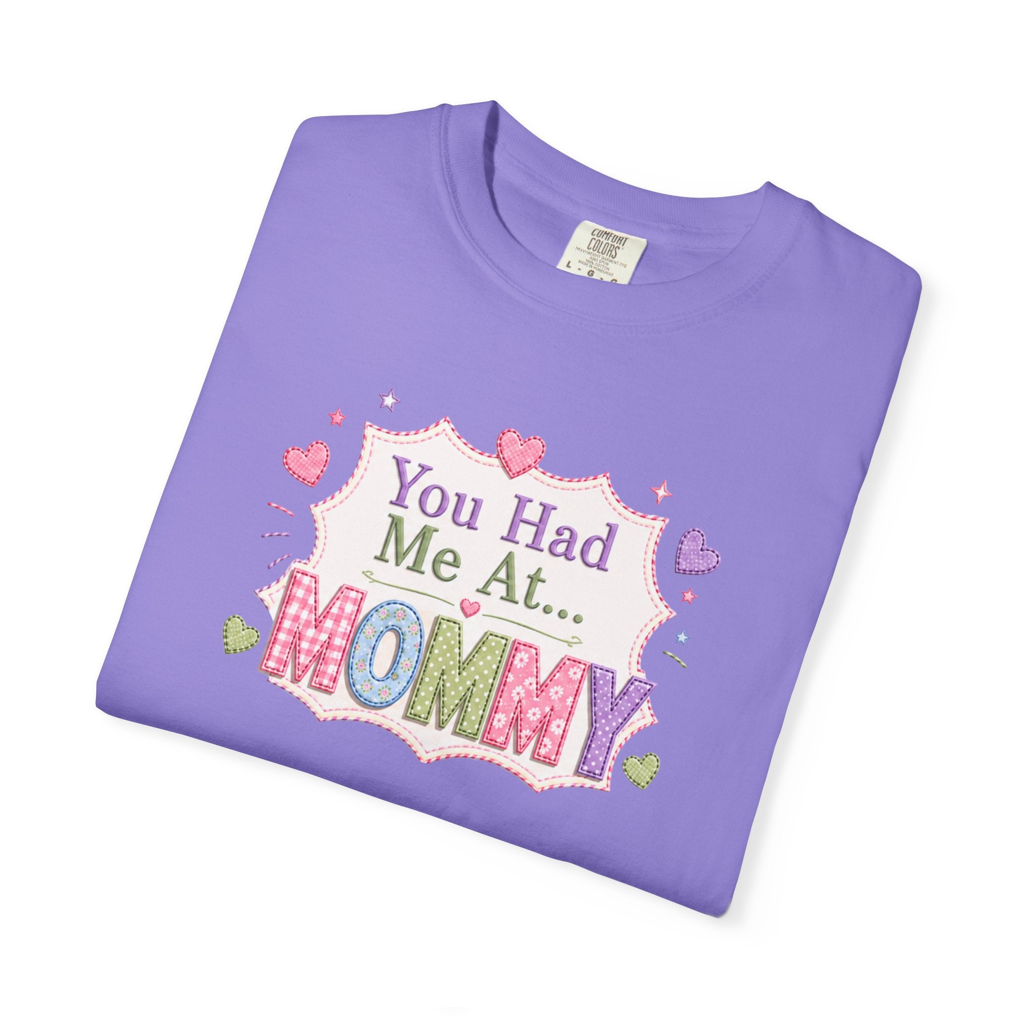 Mommy Love T-Shirt — "You Had Me At... Mommy" Cute Mother’s Day Tee