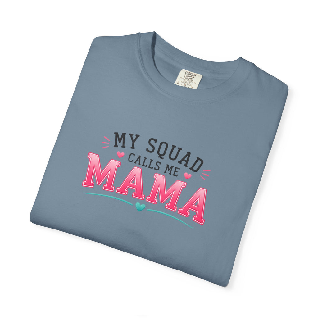 My Squad Calls Me Mama T-Shirt