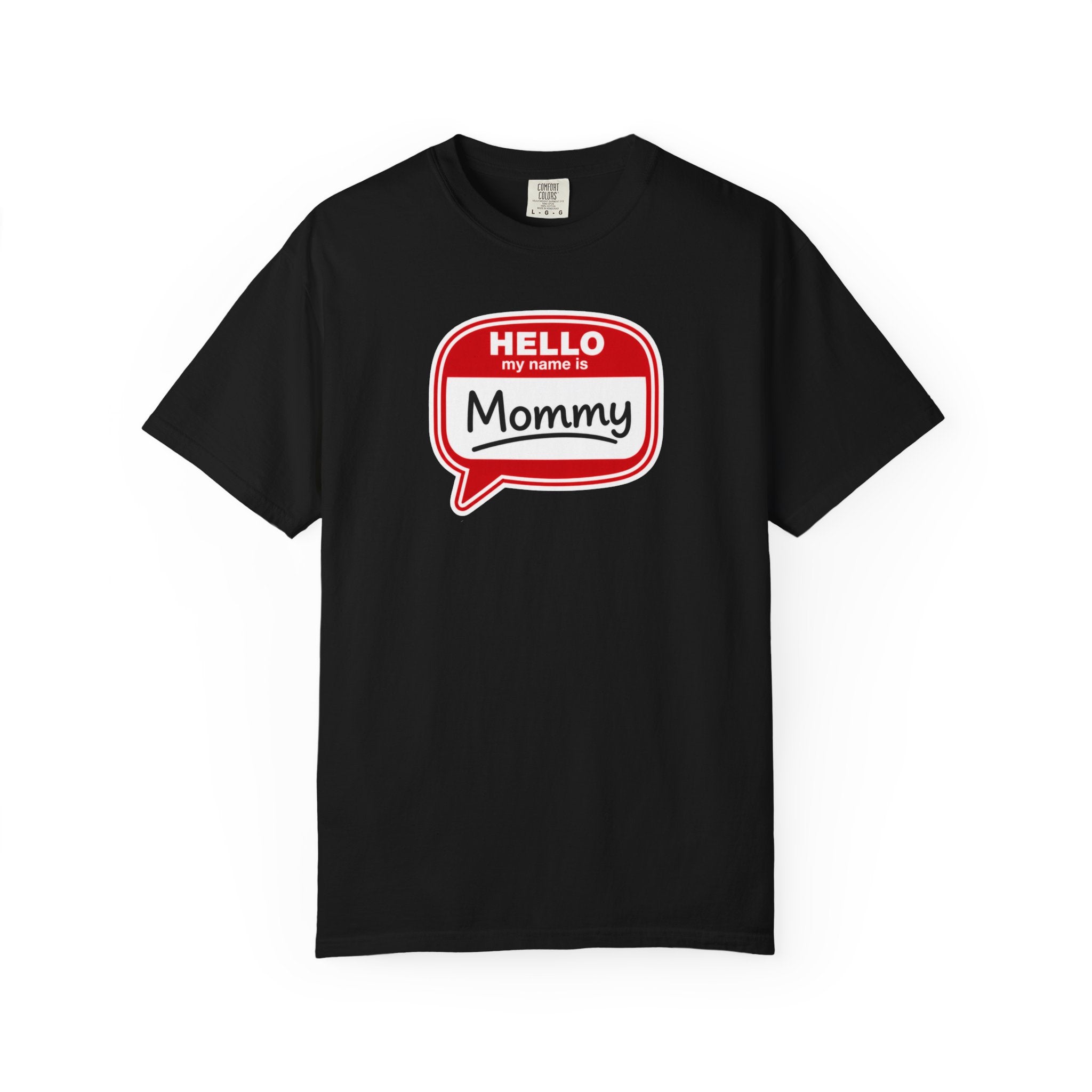 Hello My Name Is Mommy T-Shirt — Funny Mom Name Badge Tee