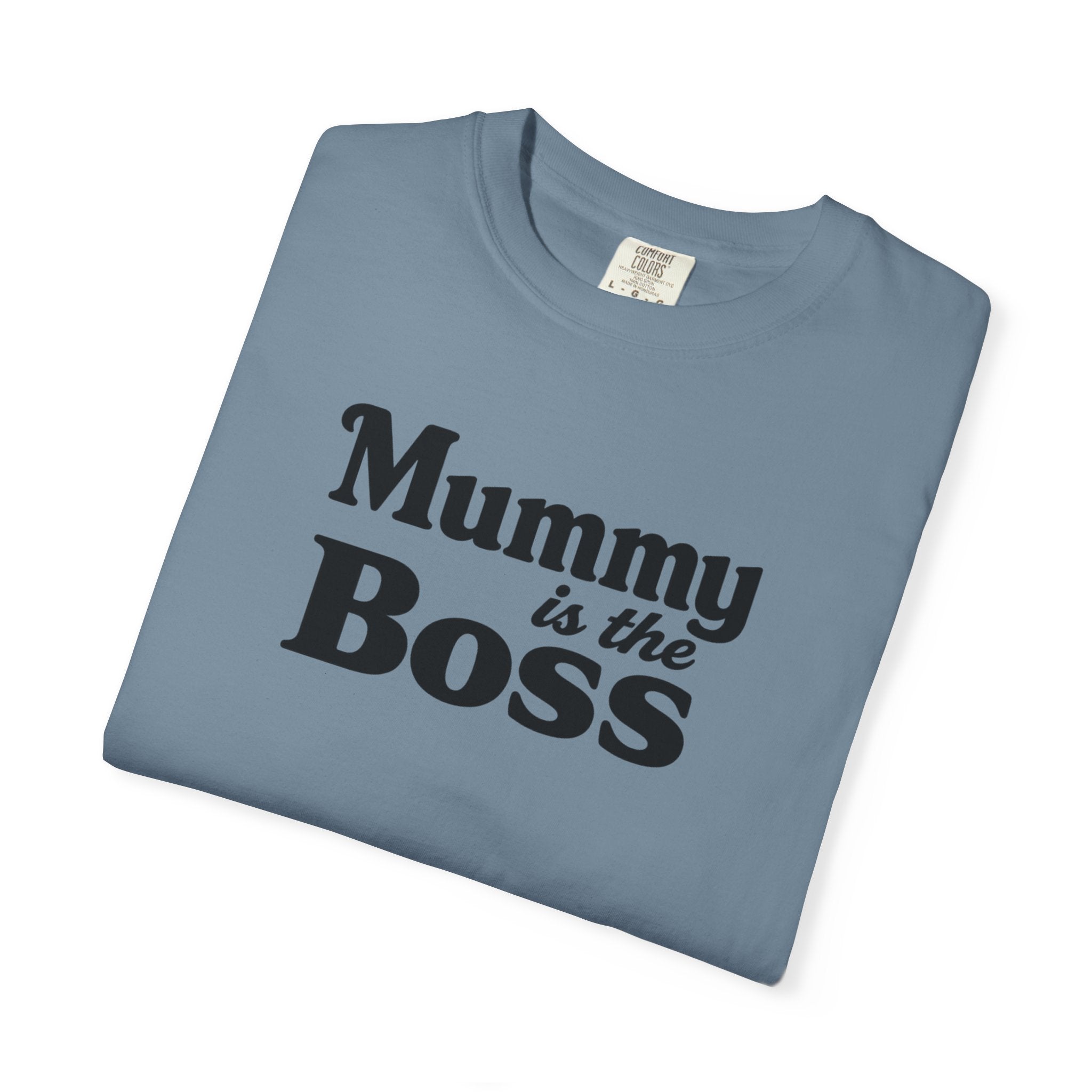 Mummy Is the Boss T-Shirt