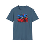 Dad It Like I Mean It T-Shirt