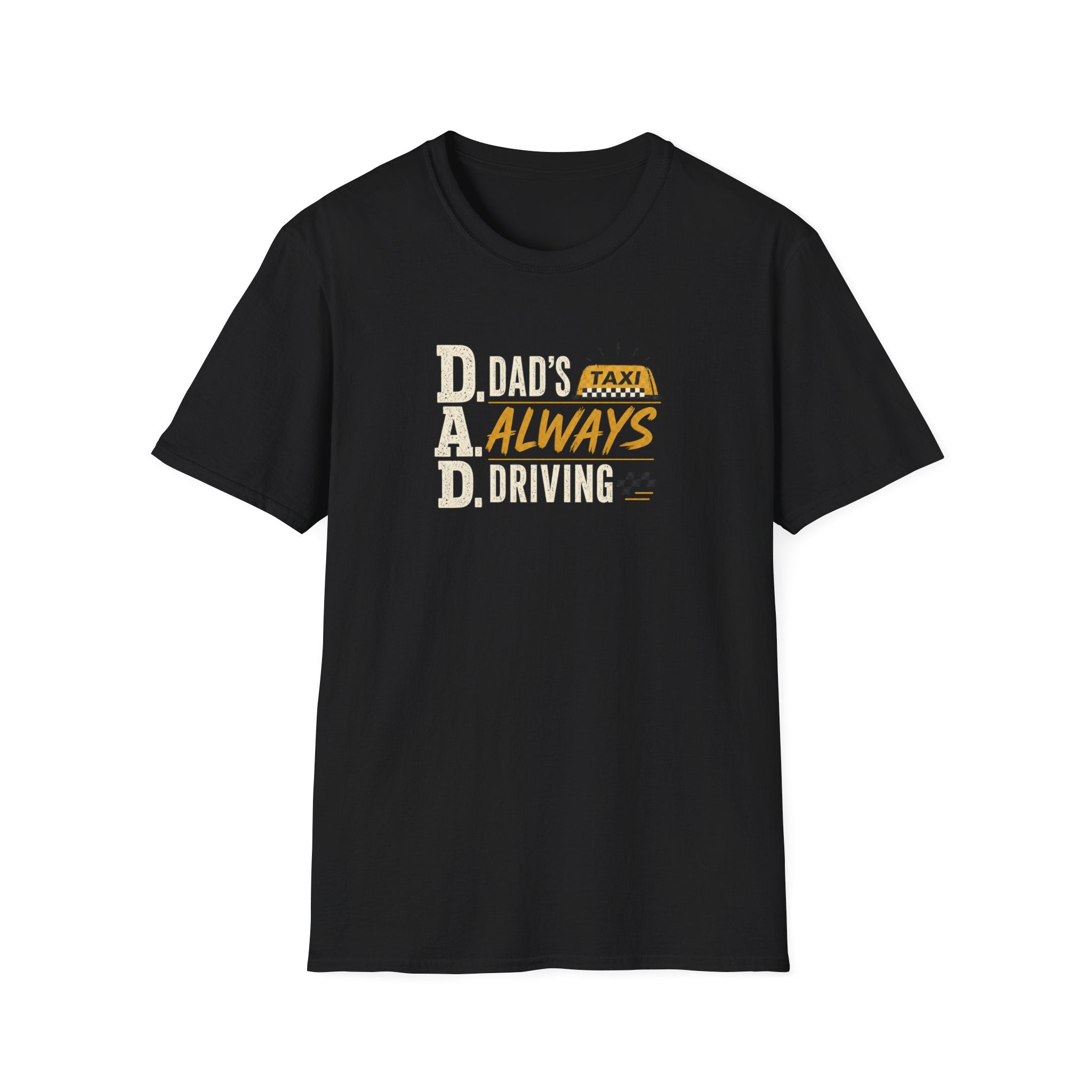Dad’s Always Driving T‑Shirt – Funny Taxi Driver Father’s Day Tee