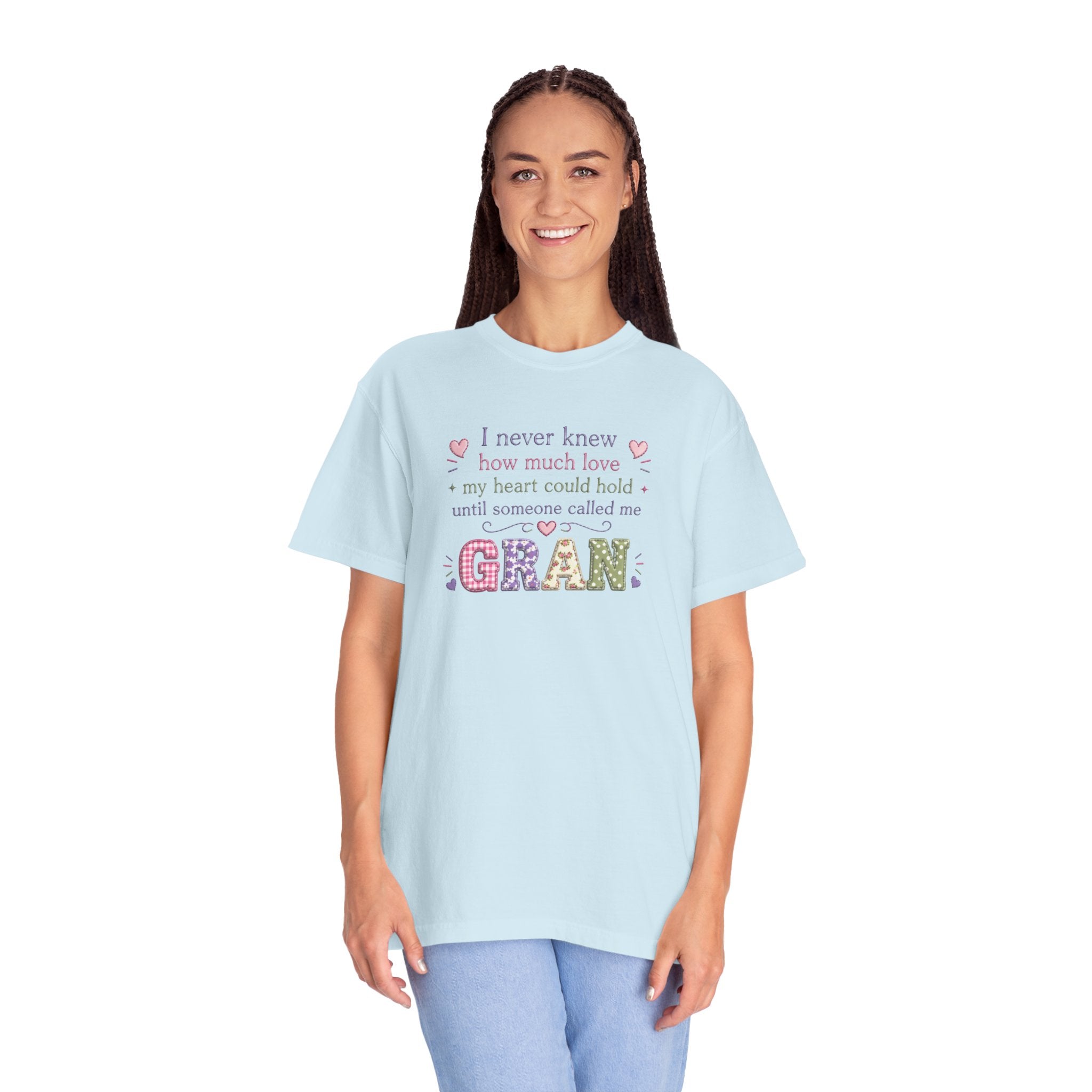 Gran Mom T-Shirt — "I never knew how much love my heart could hold until someone called me Gran" — Cute Floral Grandma Gift