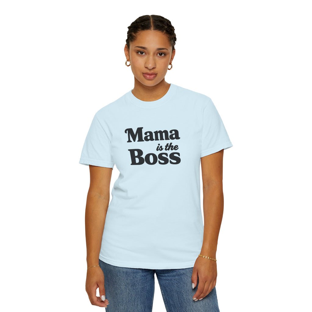 Mama is the Boss T-Shirt — Funny Mom Graphic Tee, Mother's Day Gift