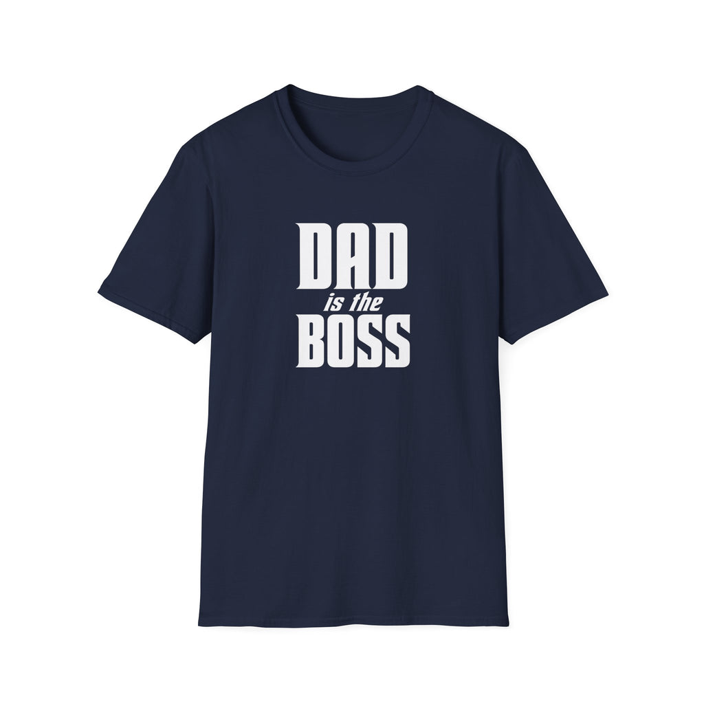 Dad Is The Boss T-Shirt — Funny Father’s Day Tee for Dads
