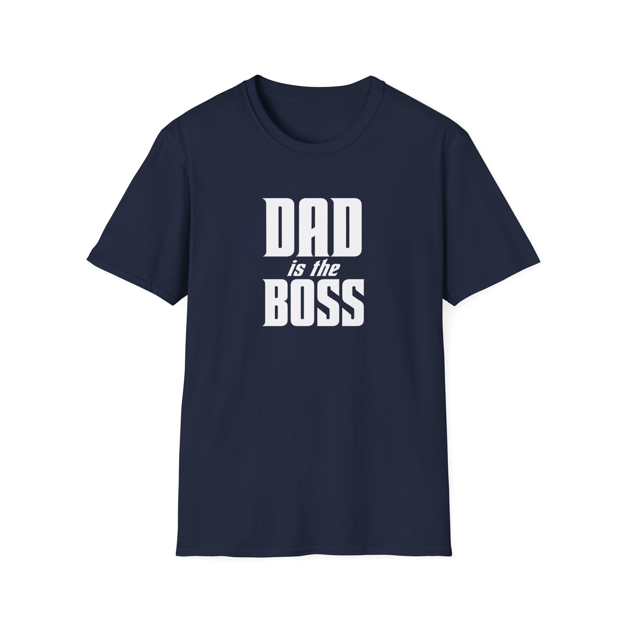Dad Is The Boss T-Shirt — Funny Father’s Day Tee for Dads