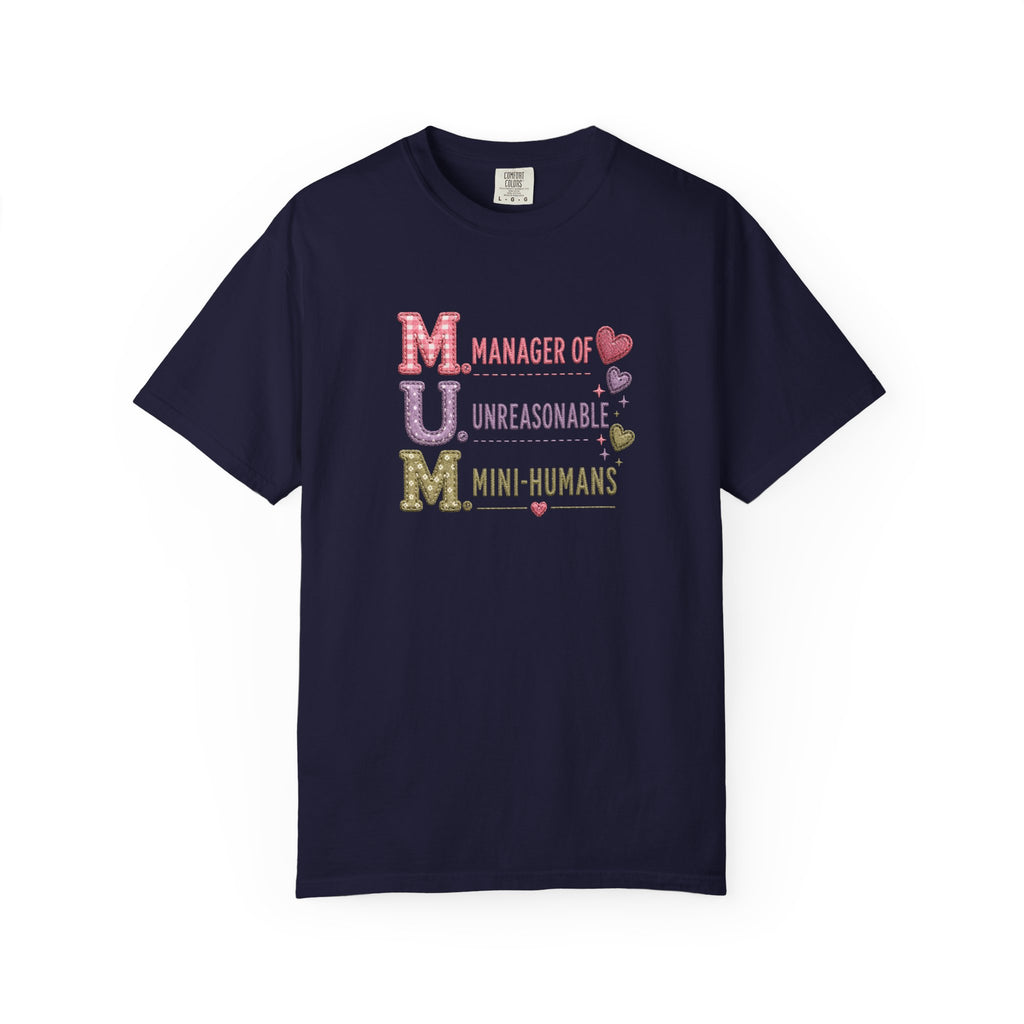 MUM: Manager of Unreasonable Mini-Humans T-Shirt — Funny Mother's Day Tee