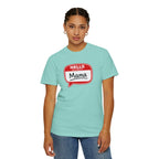 Mama Name Tag T-Shirt — "Hello My Name Is Mama" Graphic Tee