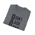 Dad T-Shirt – "D.A.D. Don’t Ask Dad" Funny Father’s Day Tee