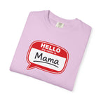 Mama Name Tag T-Shirt — "Hello My Name Is Mama" Graphic Tee