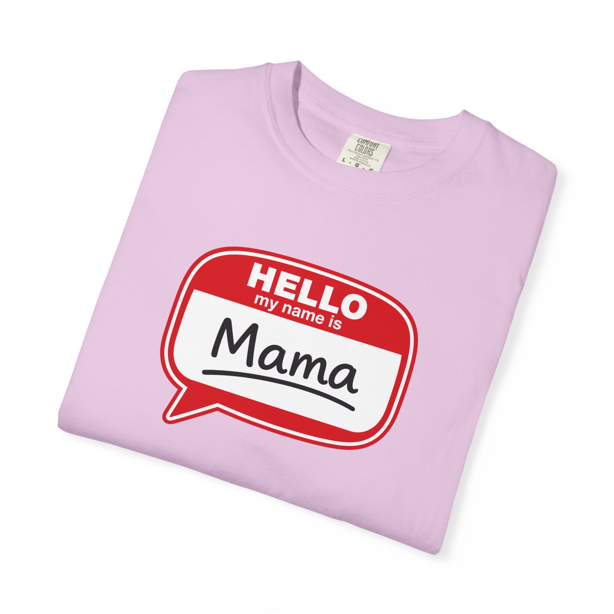 Mama Name Tag T-Shirt — "Hello My Name Is Mama" Graphic Tee