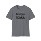 Grandpa Is The Boss T-Shirt – Funny Father's Day Grandpa Tee