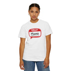 Mama Name Tag T-Shirt — "Hello My Name Is Mama" Graphic Tee