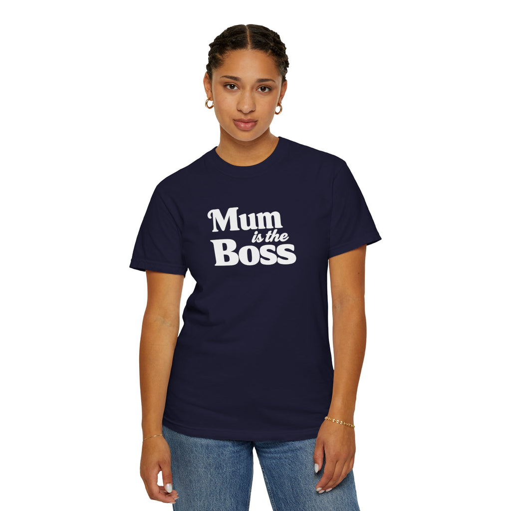 Mum Is The Boss T-Shirt — Funny Mother's Day Tee for Proud Moms
