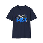 That’s How You Dad It T-Shirt