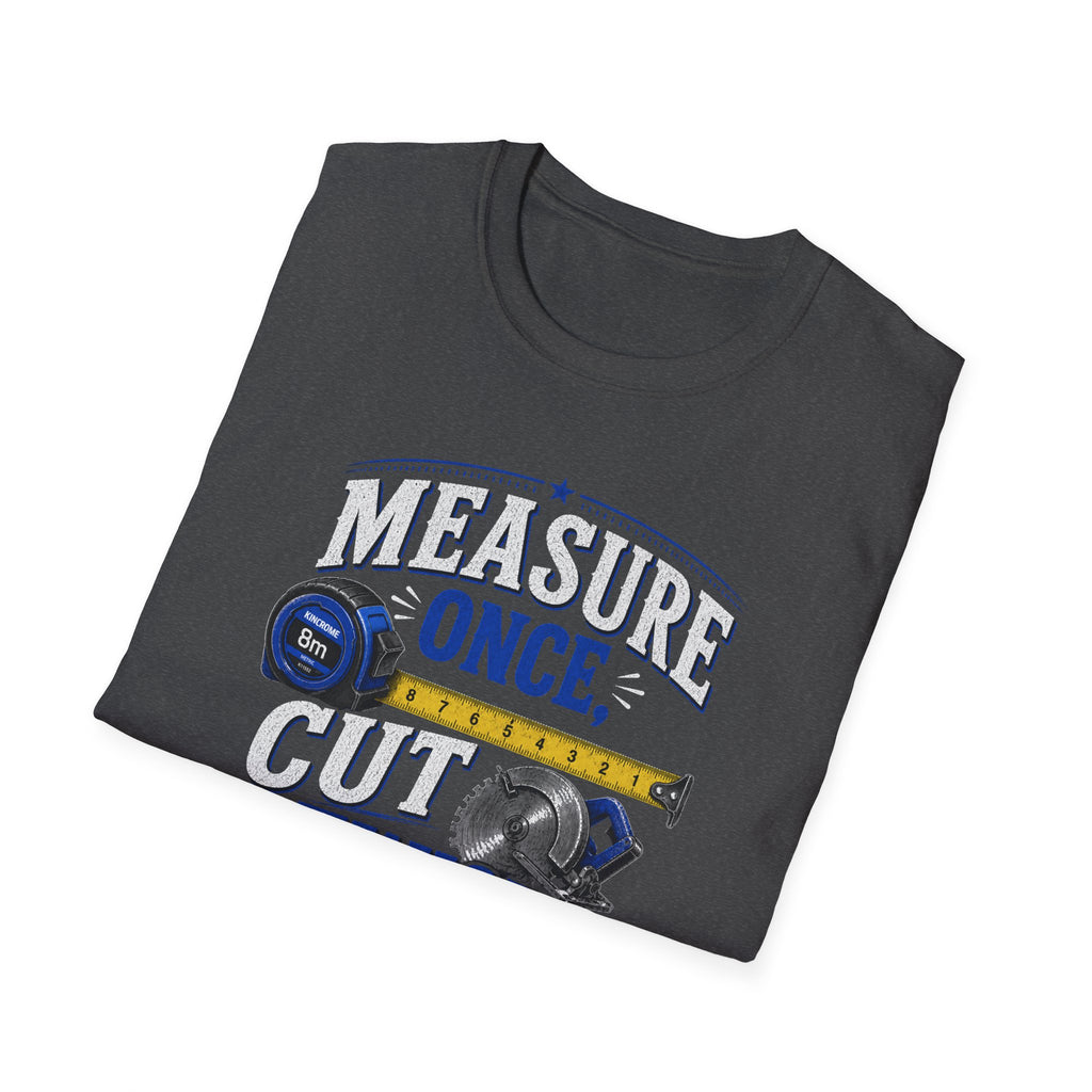 T-Shirt — "Measure Once, Cut Twice" Carpenter Tape Measure Design