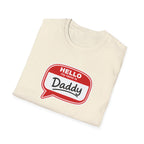 Hello My Name Is Daddy T-Shirt — Funny New Dad Gift for Father’s Day